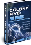 Colony Five: No Wars